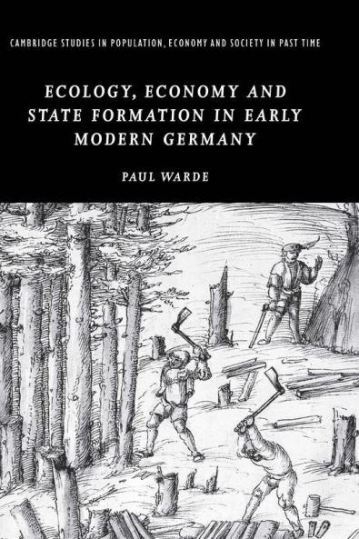 Ecology Economy and State Formation in Early Modern Germany