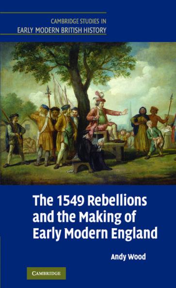 The 1549 Rebellions and the Making of Early Modern             England