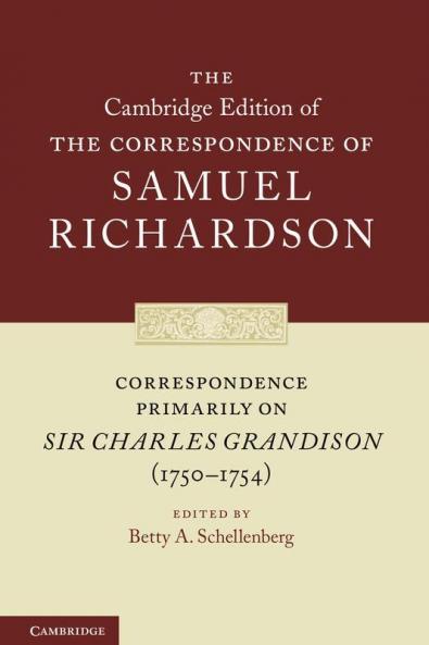 Correspondence Primarily on Sir Charles Grandison (1750-1754)