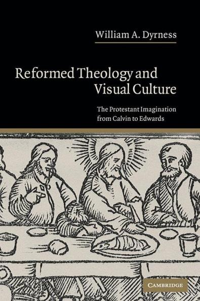 Reformed Theology and Visual Culture