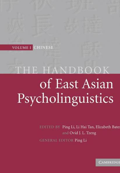 The Handbook of East Asian Psycholinguistics Volume 1