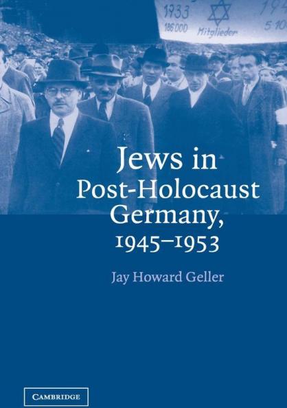 Jews in Post-Holocaust Germany 1945-1953