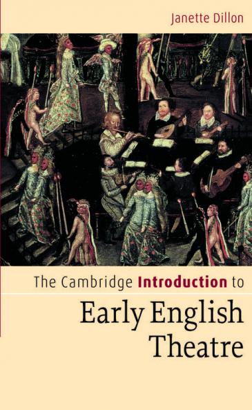 The Cambridge Introduction to Early English Theatre