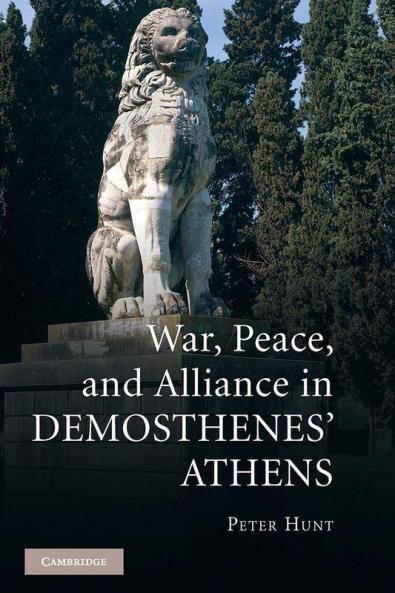 War Peace and Alliance in Demosthenes' Athens