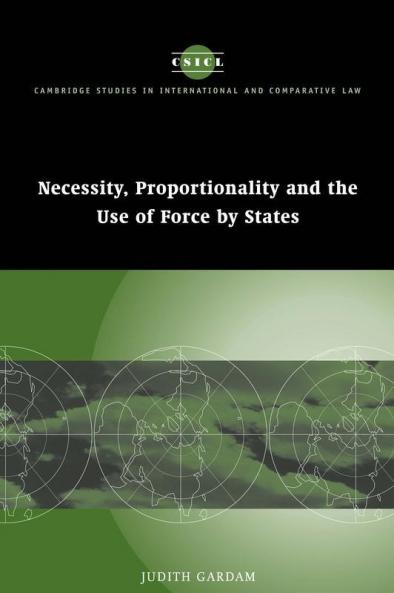 Necessity Proportionality and the Use of Force by States