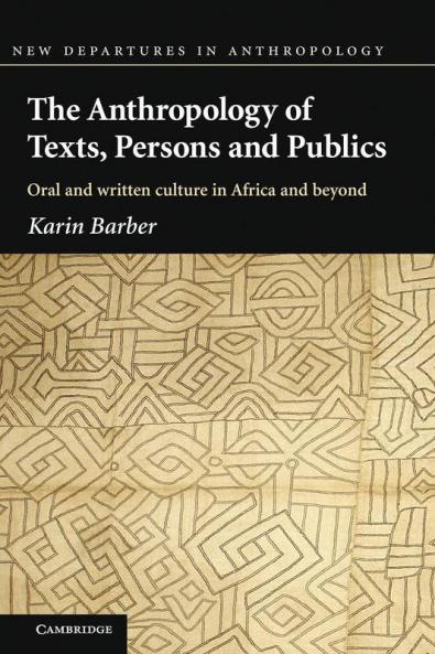 The Anthropology of Texts Persons and Publics