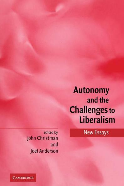 Autonomy and the Challenges to Liberalism