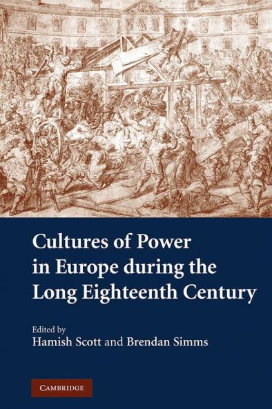 Cultures of Power in Europe during the Long Eighteenth             Century