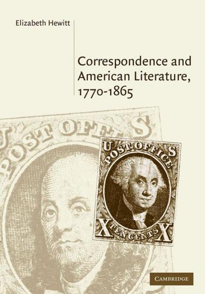 Correspondence and American Literature             1770-1865