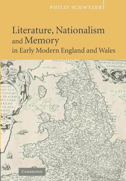 Literature Nationalism and Memory in Early Modern England and Wales