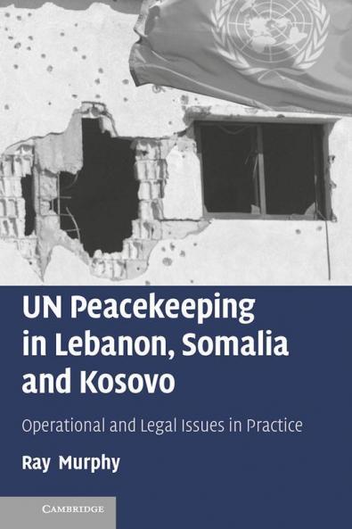 UN Peacekeeping in Lebanon Somalia and Kosovo