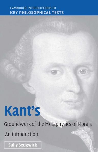 Kant's Groundwork of the Metaphysics of Morals