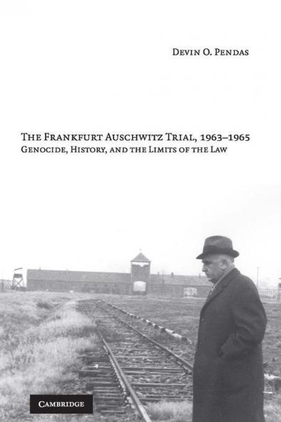 The Frankfurt Auschwitz Trial 1963-1965
