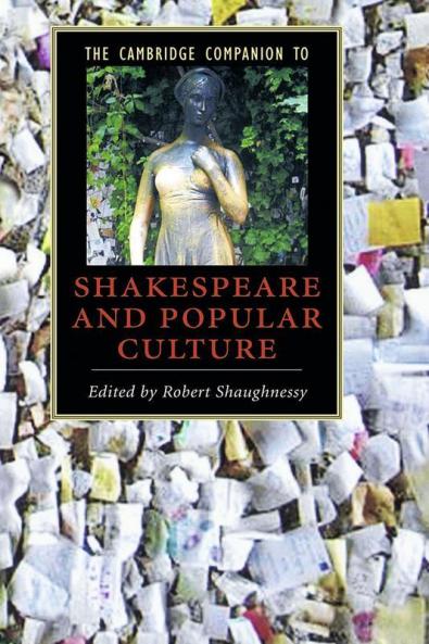 The Cambridge Companion to Shakespeare and Popular Culture