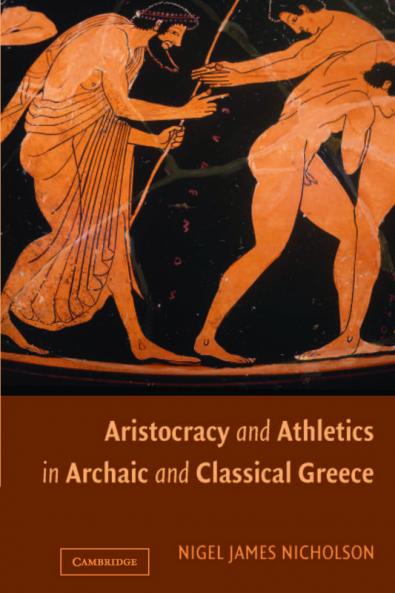 Aristocracy and Athletics in Archaic and Classical Greece