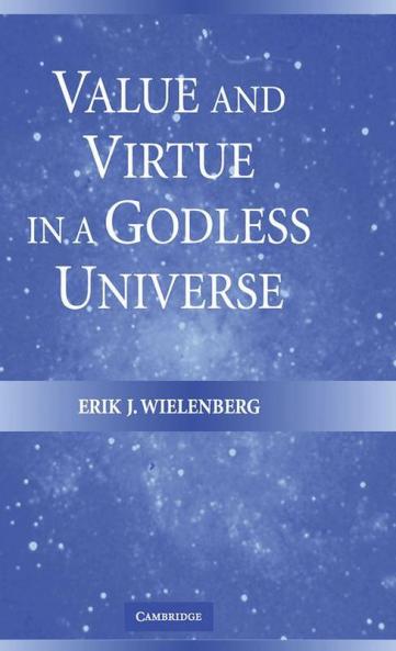 Value and Virtue in a Godless Universe
