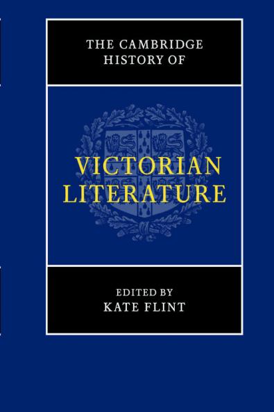 The Cambridge History of Victorian Literature