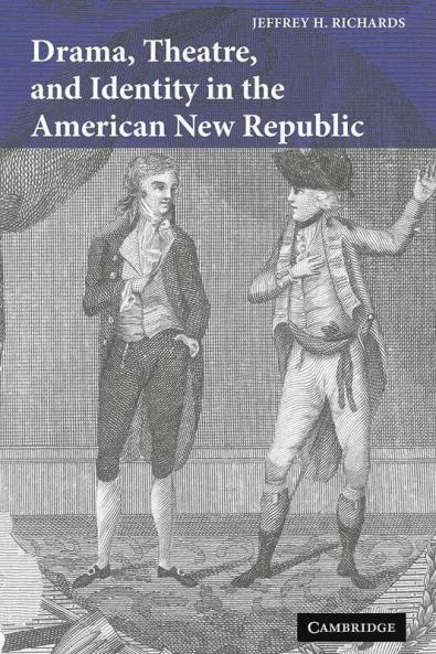 Drama Theatre and Identity in the American New Republic