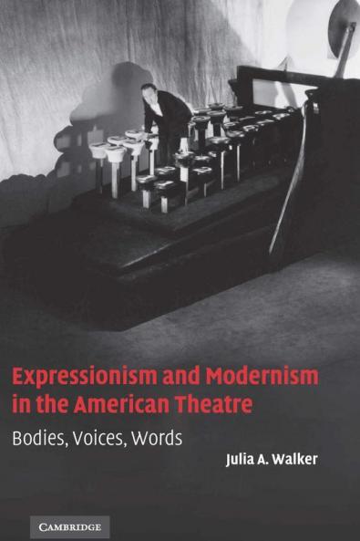 Expressionism and Modernism in the American Theatre