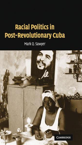 Racial Politics in Post-Revolutionary Cuba
