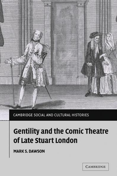 Gentility and the Comic Theatre of Late Stuart London