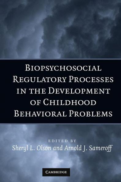 Biopsychosocial Regulatory Processes in the Development of Childhood Behavioral Problems