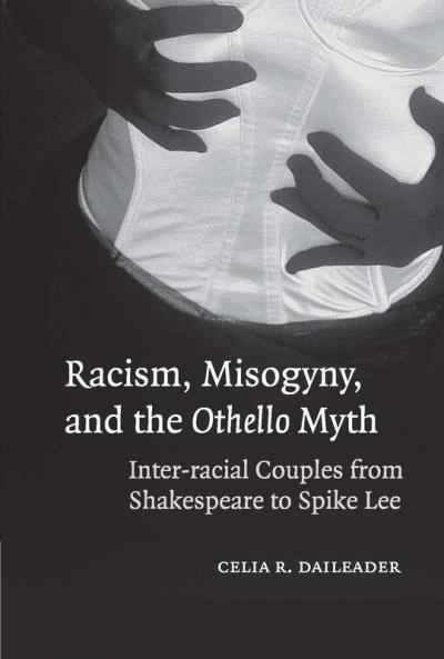 Racism Misogyny and the Othello Myth