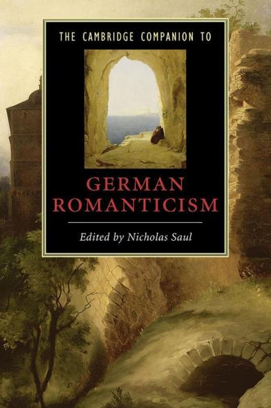 The Cambridge Companion to German Romanticism