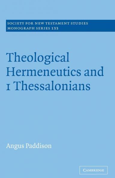 Theological Hermeneutics and 1 Thessalonians