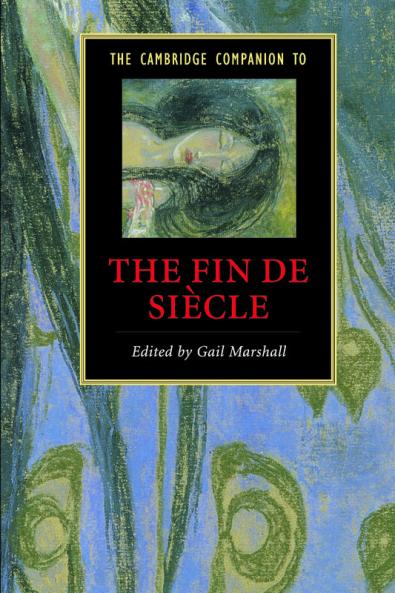 The Cambridge Companion to the Fin de Siècle