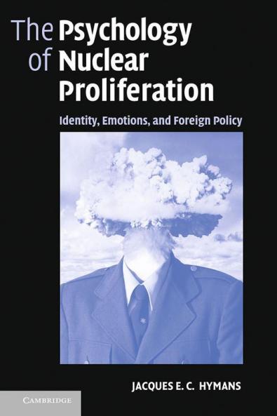 The Psychology of Nuclear Proliferation