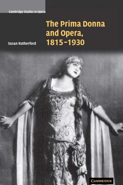 The Prima Donna and Opera 1815-1930