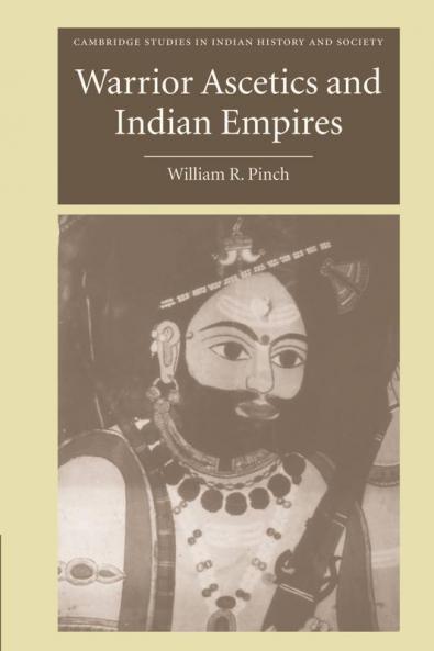 Warrior Ascetics and Indian Empires