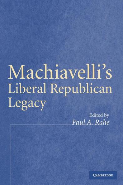 Machiavelli's Liberal Republican Legacy
