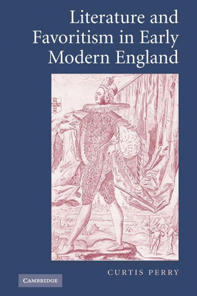 Literature and Favoritism in Early Modern England