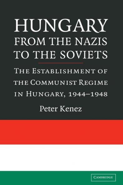Hungary from the Nazis to the Soviets