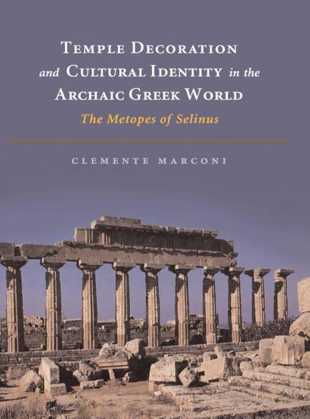 Temple Decoration and Cultural Identity in the Archaic Greek World