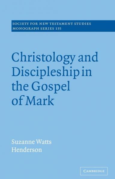 Christology and Discipleship in the Gospel of             Mark