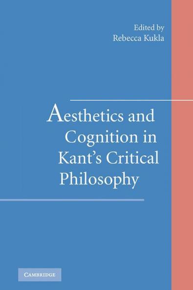 Aesthetics and Cognition in Kant's Critical Philosophy