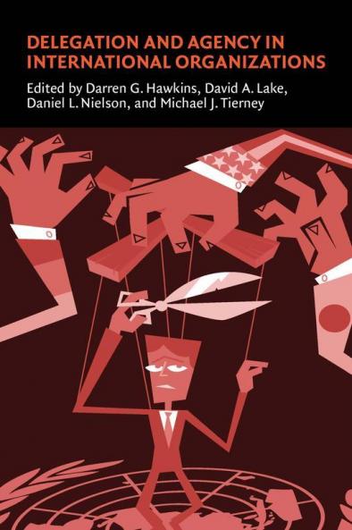 Delegation and Agency in International Organizations