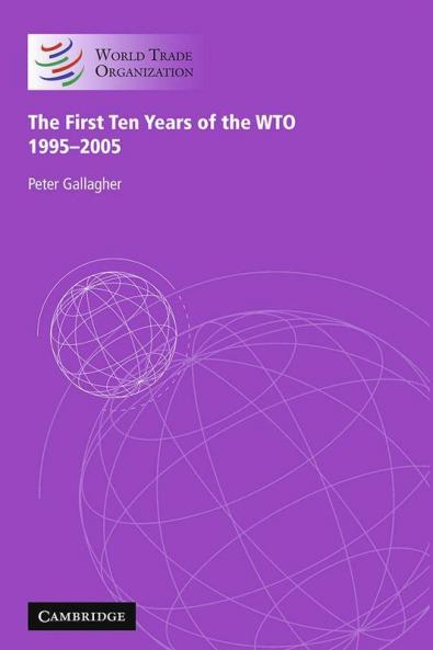 The First Ten Years of the WTO