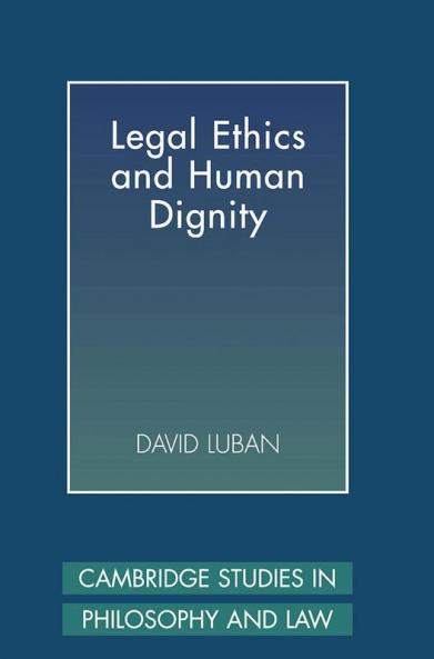 Legal Ethics and Human Dignity