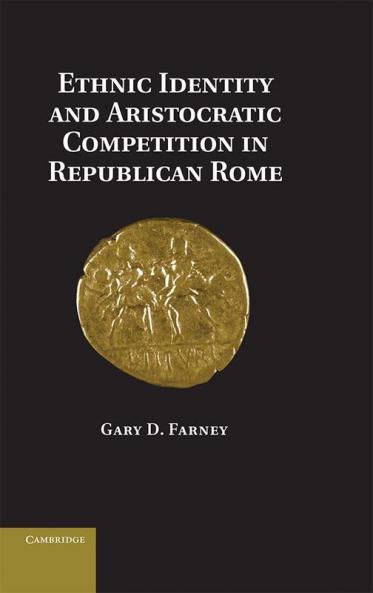 Ethnic Identity and Aristocratic Competition in Republican Rome