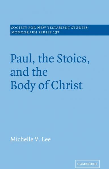 Paul the Stoics and the Body of Christ