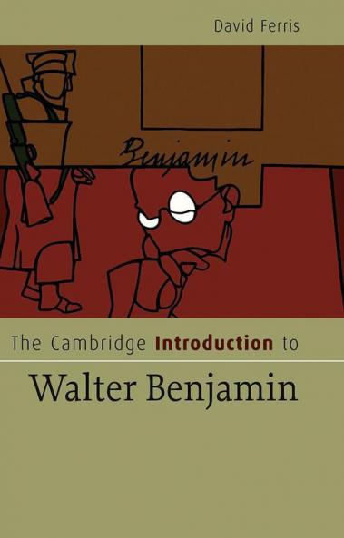 The Cambridge Introduction to Walter Benjamin