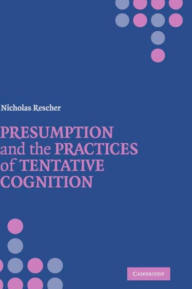 Presumption and the Practices of Tentative Cognition