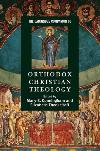 The Cambridge Companion to Orthodox Christian Theology