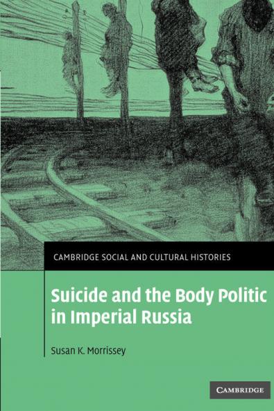 Suicide and the Body Politic in Imperial Russia