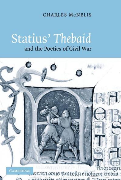 Statius' Thebaid and the Poetics of Civil War