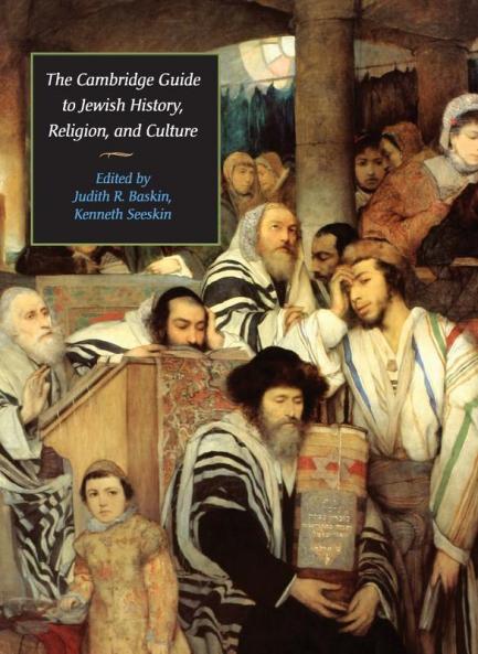 The Cambridge Guide to Jewish History Religion and Culture